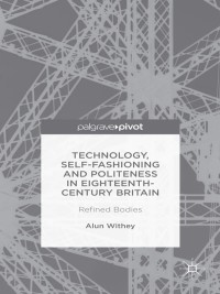 Imagen de portada: Technology, Self-Fashioning and Politeness in Eighteenth-Century Britain 9781137467478