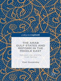 Cover image: The Arab Gulf States and Reform in the Middle East 9781137467829