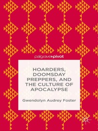 Imagen de portada: Hoarders, Doomsday Preppers, and the Culture of Apocalypse 9781349500499