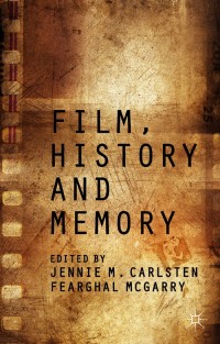 Imagen de portada: Film, History and Memory 9781137468949