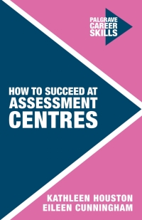 Imagen de portada: How to Succeed at Assessment Centres 1st edition 9781137469311