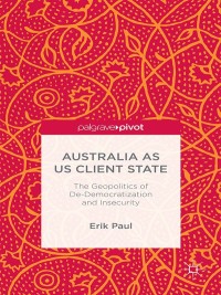 Cover image: Australia as US Client State 9781137469342