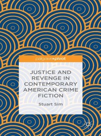 Cover image: Justice and Revenge in Contemporary American Crime Fiction 9781137469656