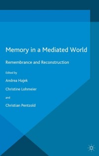 Cover image: Memory in a Mediated World 9781137470119