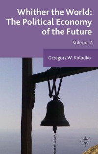 Cover image: Whither the World: The Political Economy of the Future 9781137465764