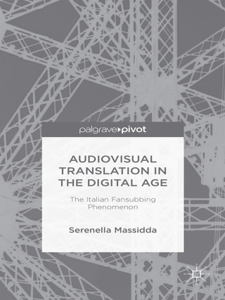 Omslagafbeelding: Audiovisual Translation in the Digital Age 9781137470362