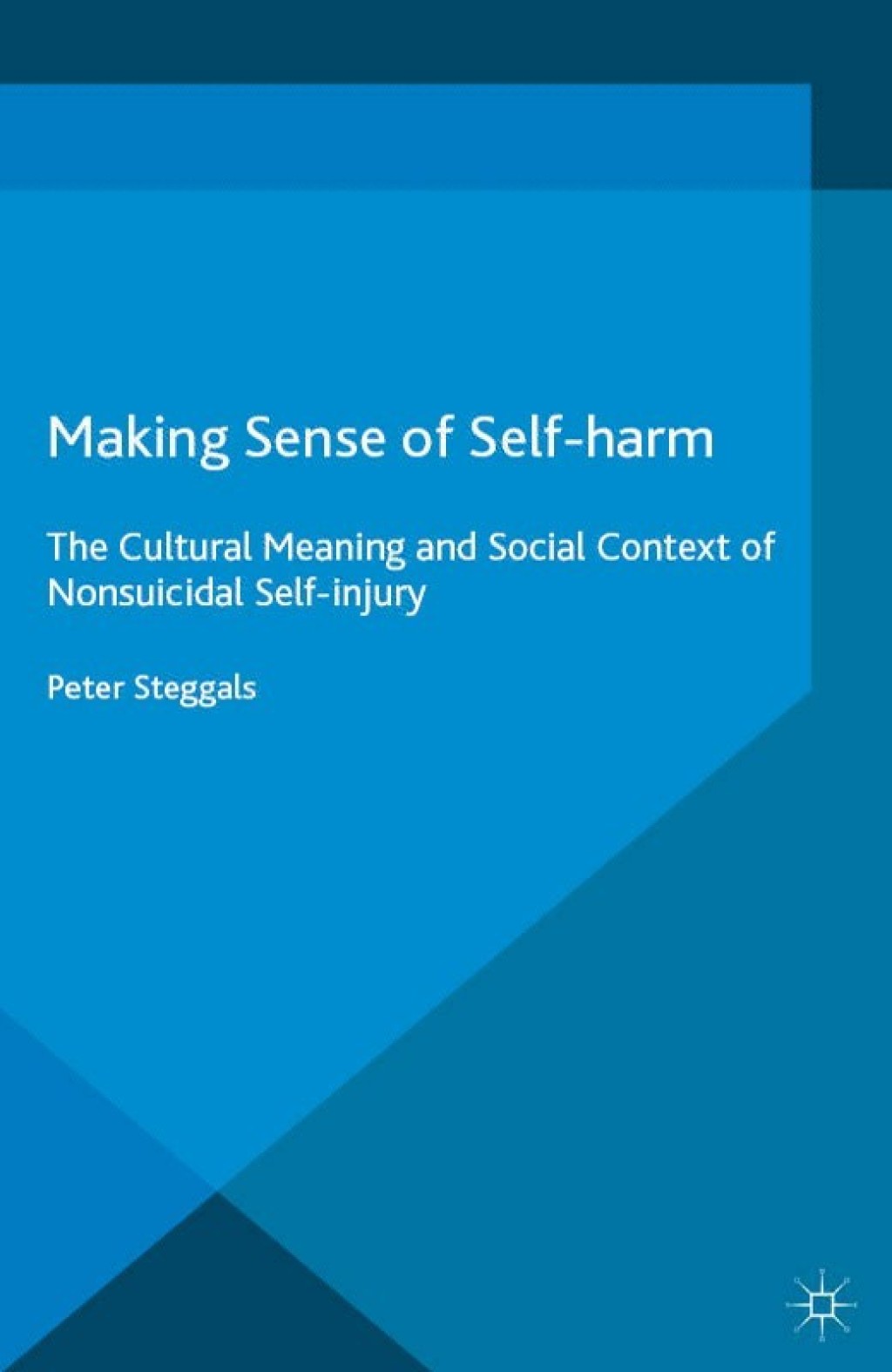 Making Sense of Self-harm The Cultural Meaning and Social Context of Nonsuicidal Self-injury