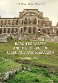 Omslagafbeelding: Baron de Vastey and the Origins of Black Atlantic Humanism 9781137479693