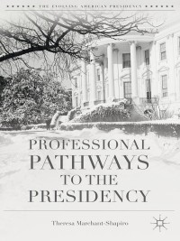 Cover image: Professional Pathways to the Presidency 9781349500840