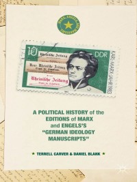 Omslagafbeelding: A Political History of the Editions of Marx and Engels’s “German ideology Manuscripts” 9781137471154