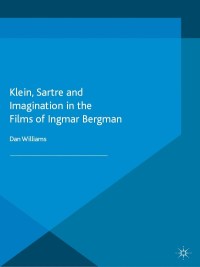 Omslagafbeelding: Klein, Sartre and Imagination in the Films of Ingmar Bergman 9781137471970