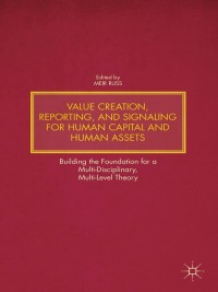表紙画像: Value Creation, Reporting, and Signaling for Human Capital and Human Assets 9781137471963