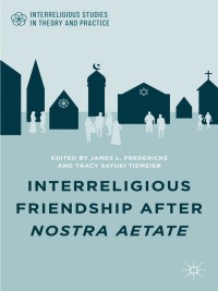 Imagen de portada: Interreligious Friendship after Nostra Aetate 9781137472106