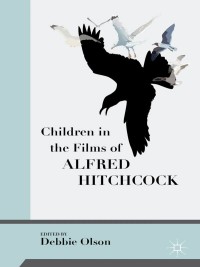 Cover image: Children in the Films of Alfred Hitchcock 9781137475541