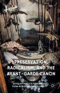 Cover image: Preservation, Radicalism, and the Avant-Garde Canon 9781137479303