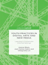 Omslagafbeelding: Youth Practices in Digital Arts and New Media: Learning in Formal and Informal Settings 9781137475169