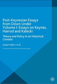 Cover image: Post-Keynesian Essays from Down Under Volume I: Essays on Keynes, Harrod and Kalecki 9781137475374