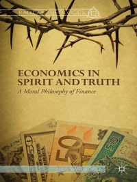 Cover image: Economics in Spirit and Truth 9781137475497