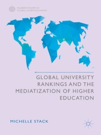 Imagen de portada: Global University Rankings and the Mediatization of Higher Education 9781137475947