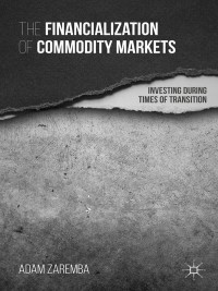 Omslagafbeelding: The Financialization of Commodity Markets 9781137465573