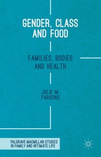 Cover image: Gender, Class and Food 9781137476401