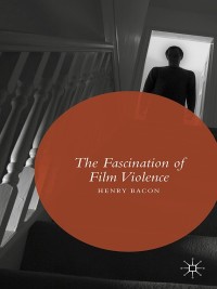 Omslagafbeelding: The Fascination of Film Violence 9781137476432
