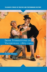 Omslagafbeelding: Irish Stereotypes in Vaudeville, 1865-1905 9781137482648