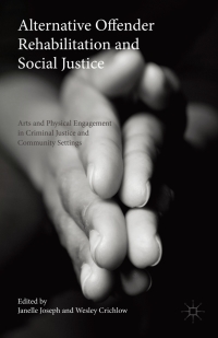 Cover image: Alternative Offender Rehabilitation and Social Justice 9781137476814