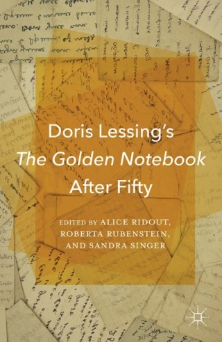 Cover image: Doris Lessing’s The Golden Notebook After Fifty 9781137488374