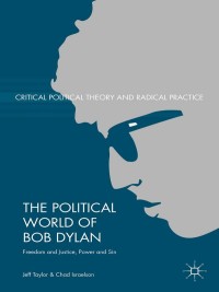 Imagen de portada: The Political World of Bob Dylan 9781137482341