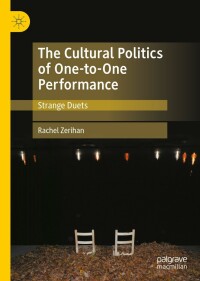Cover image: The Cultural Politics of One-to-One Performance 9781137477545