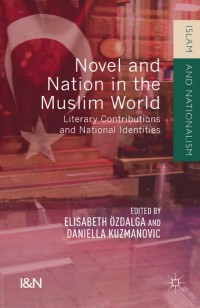 表紙画像: Novel and Nation in the Muslim World 9781137477576