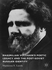 Cover image: Maximilian Voloshin’s Poetic Legacy and the Post-Soviet Russian Identity 9781349694389