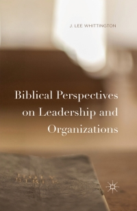Cover image: Biblical Perspectives on Leadership and Organizations 9781137478030