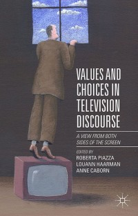 Omslagafbeelding: Values and Choices in Television Discourse 9781137478467