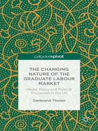 صورة الغلاف: The Changing Nature of the Graduate Labour Market 9781137479068
