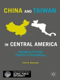 Imagen de portada: China and Taiwan in Central America 9781137480095