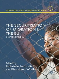 Omslagafbeelding: The Securitisation of Migration in the EU 9781349578078