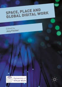 表紙画像: Space, Place and Global Digital Work 9781137480866