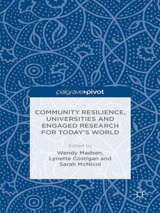 Cover image: Community Resilience, Universities and Engaged Research for Today’s World 9781137481047