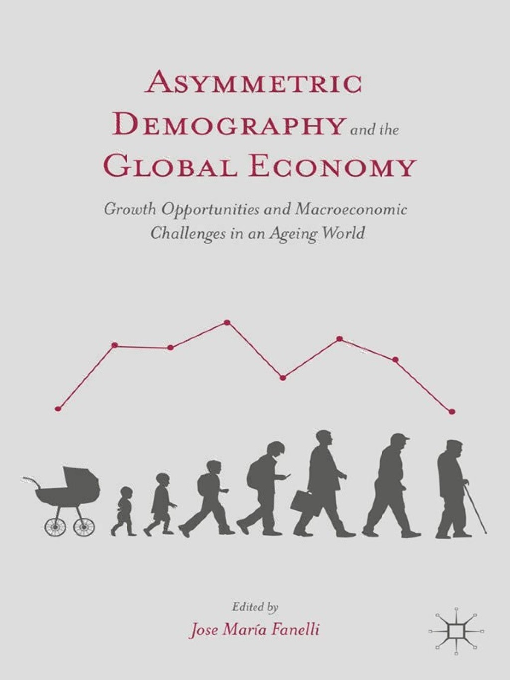 Asymmetric Demography and the Global Economy Growth Opportunities and Macroeconomic Challenges in an Ageing World