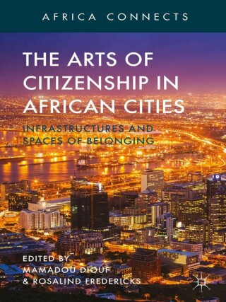 Imagen de portada: The Arts of Citizenship in African Cities 9781137481870