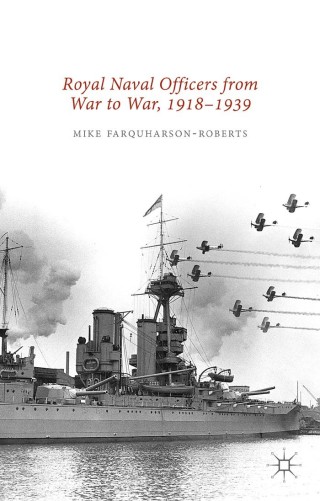 Cover image: Royal Naval Officers from War to War, 1918-1939 9781137481955
