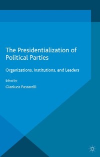 Cover image: The Presidentialization of Political Parties 9781137482457