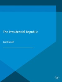 Cover image: The Presidential Republic 9781137482488