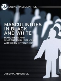 Cover image: Masculinities in Black and White 9781137485601