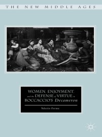 Immagine di copertina: Women, Enjoyment, and the Defense of Virtue in Boccaccio’s Decameron 9781137490551