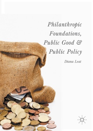 Cover image: Philanthropic Foundations, Public Good and Public Policy 9781137482884