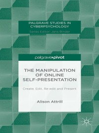 Imagen de portada: The Manipulation of Online Self-Presentation 9781137483409