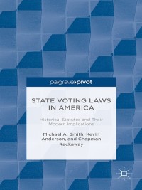 Imagen de portada: State Voting Laws in America: Historical Statutes and Their Modern Implications 9781137492654